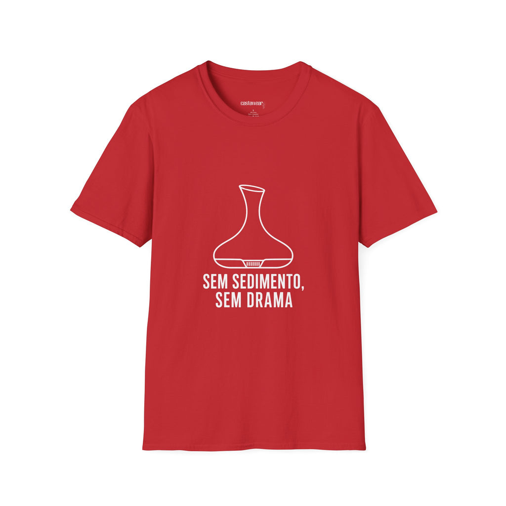 Sem Sedimento, Sem Drama T-Shirt