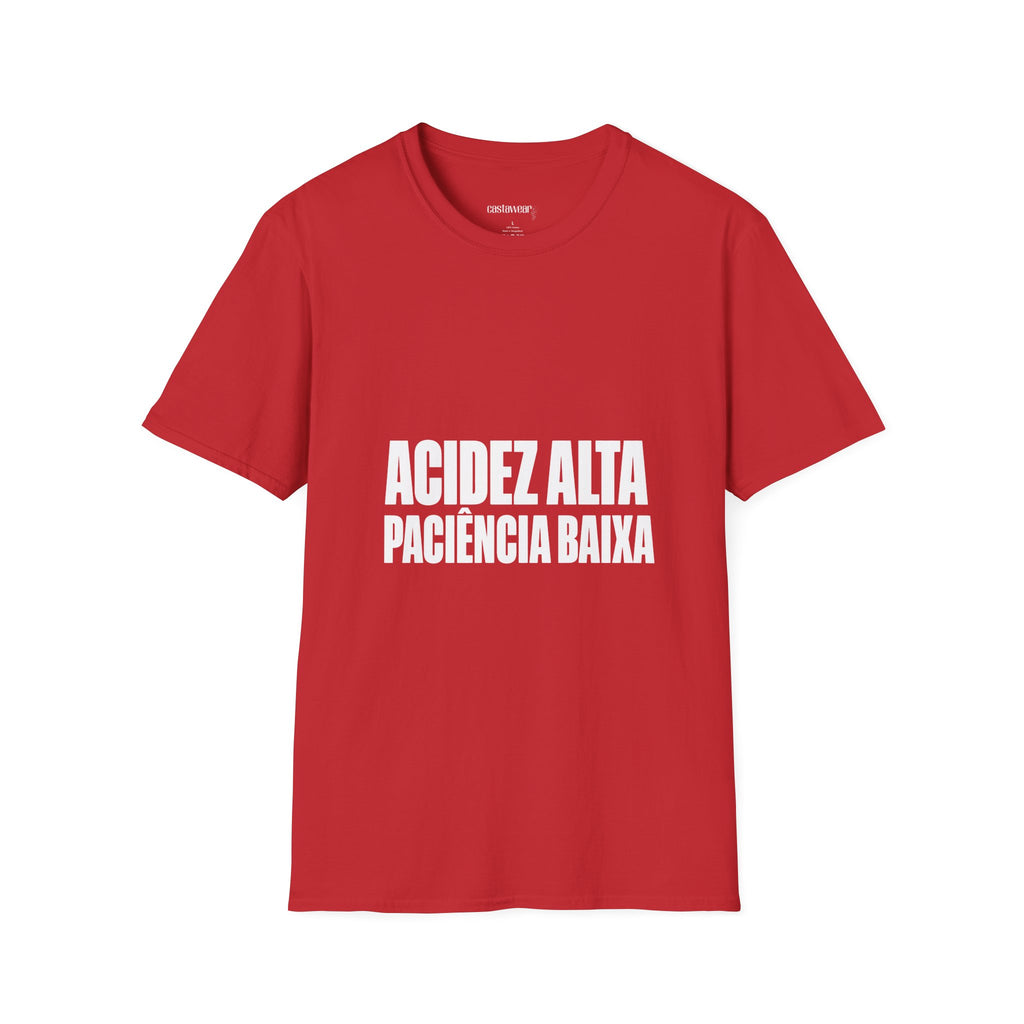 Acidez Alta, Paciência Baixa T-Shirt