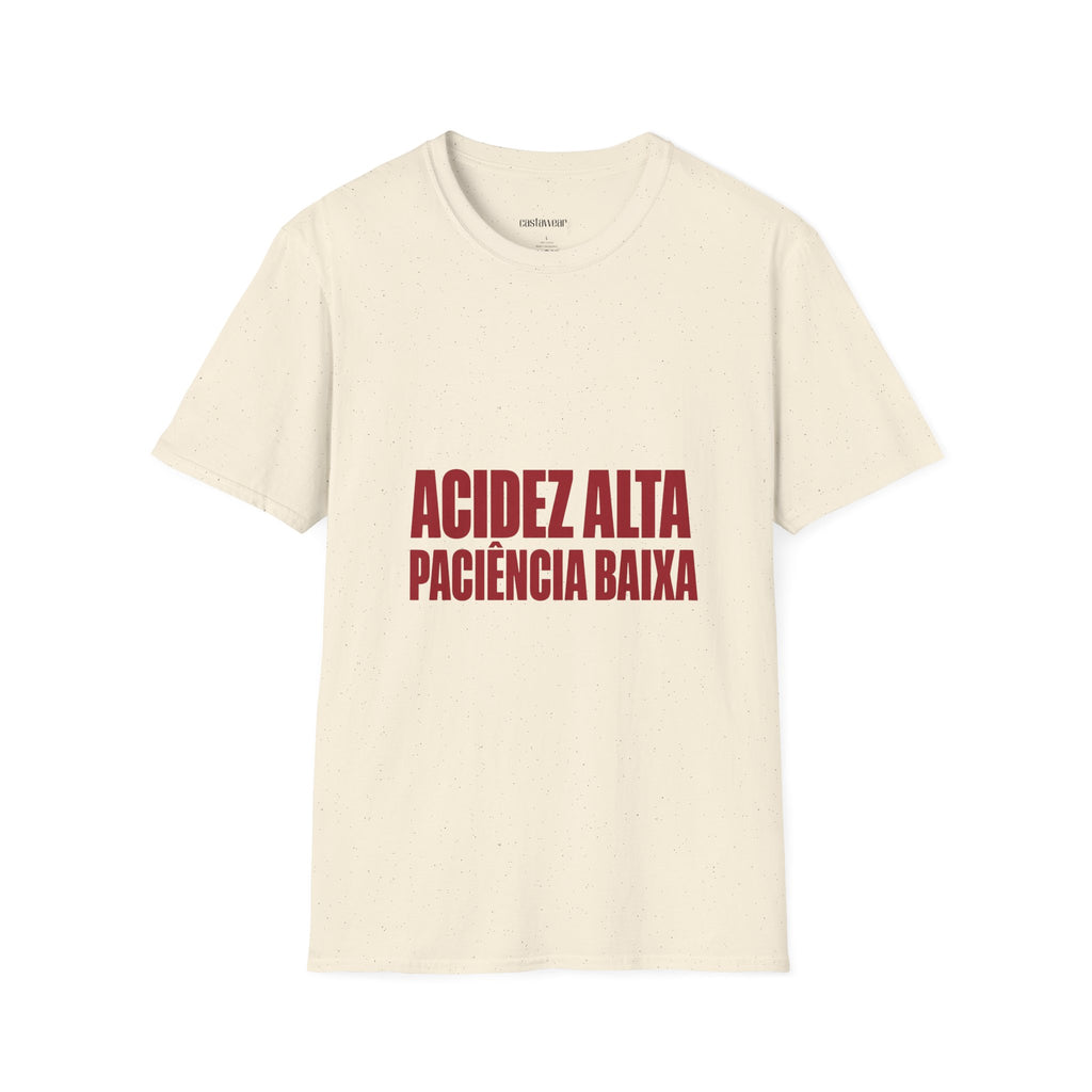 Acidez Alta, Paciência Baixa T-Shirt