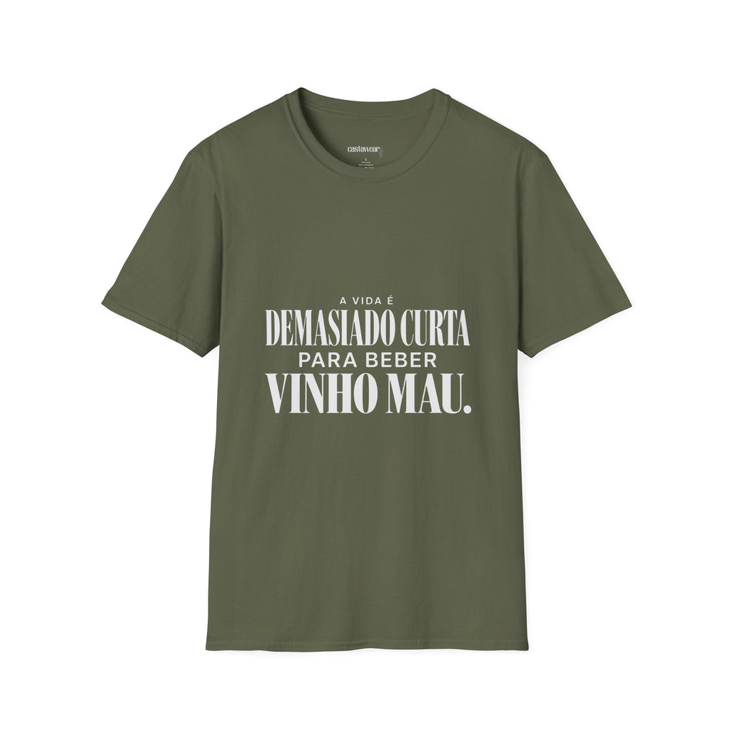 Vida Curta para Vinho Mau T-Shirt