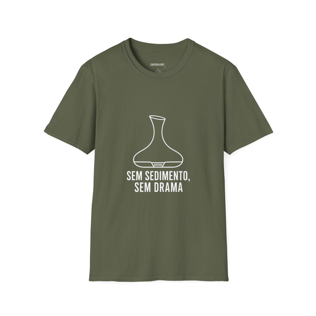 Sem Sedimento, Sem Drama T-Shirt
