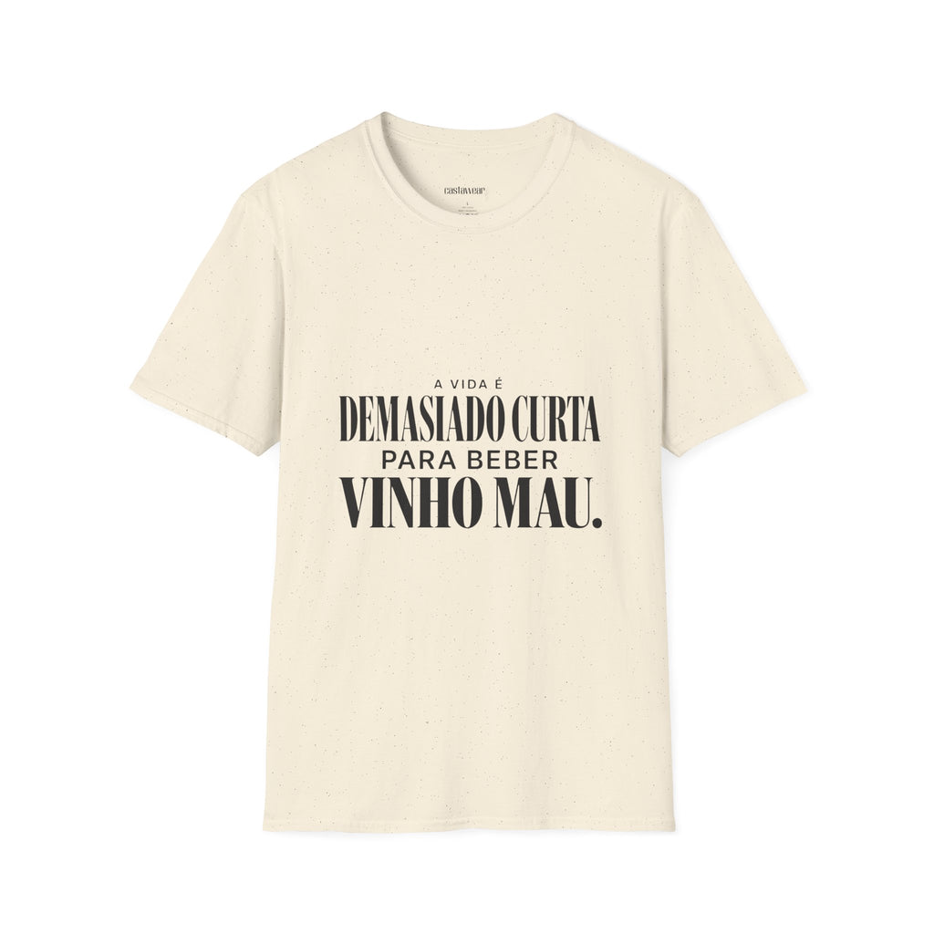 Vida Curta para Vinho Mau T-Shirt