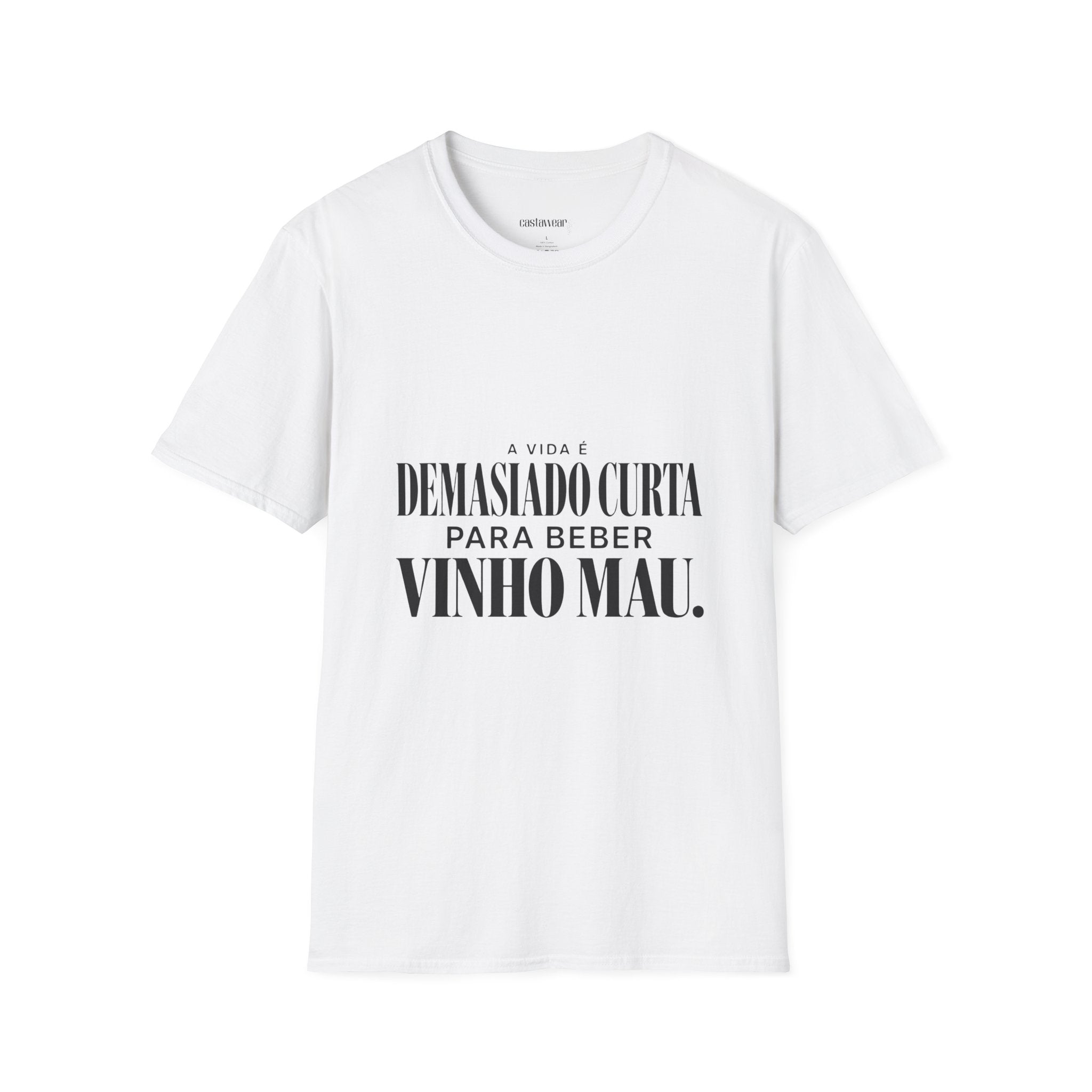 Vida Curta para Vinho Mau T-Shirt
