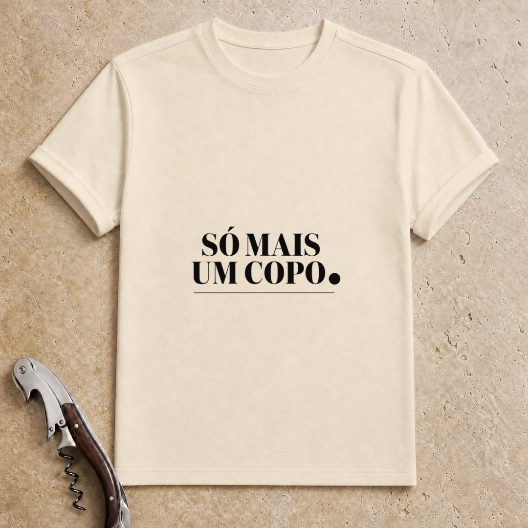Só Mais um Copo T-Shirt