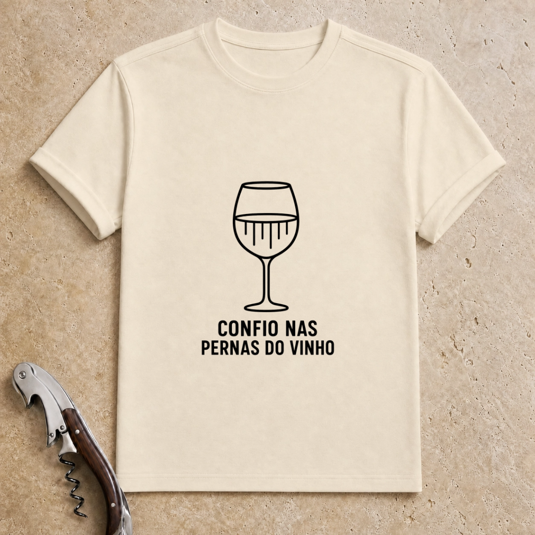 Confio nas Pernas do Vinho T-Shirt