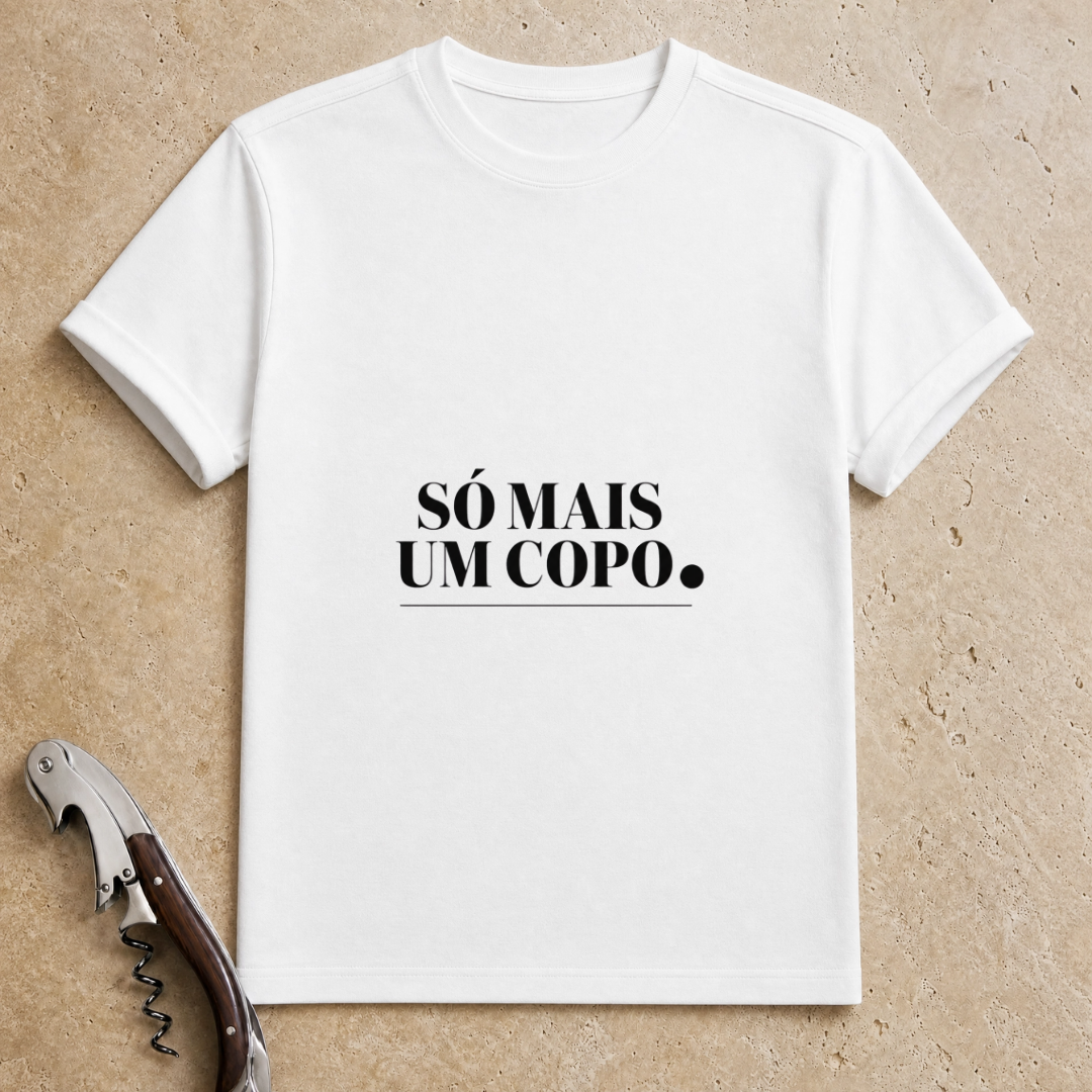 Só Mais um Copo T-Shirt
