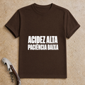 Acidez Alta, Paciência Baixa T-Shirt