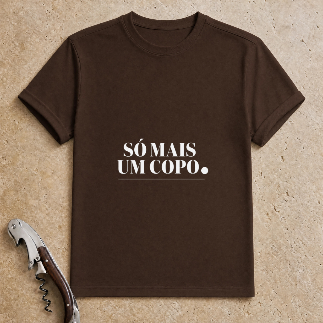 Só Mais um Copo T-Shirt