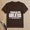 Trabalho por Gorjetas T-Shirt