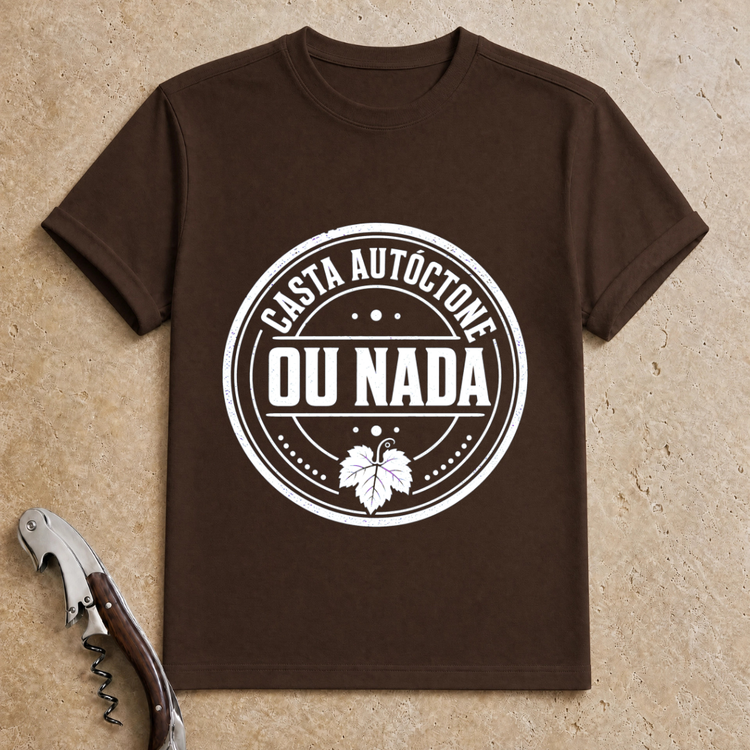 Casta Autóctone ou Nada T-Shirt