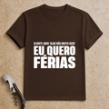 Quero é Férias T-Shirt