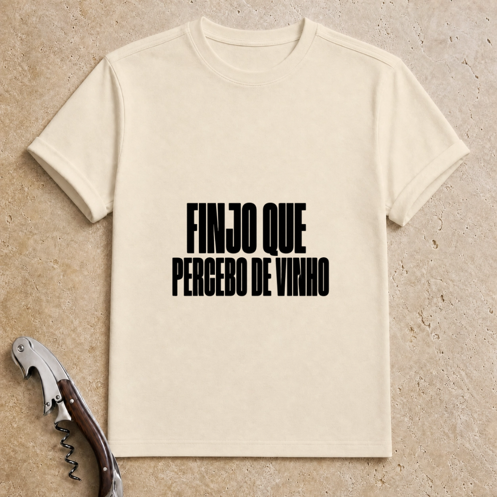 Finjo que percebo de Vinho T-Shirt