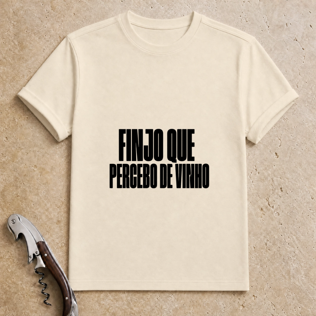 Finjo que percebo de Vinho T-Shirt
