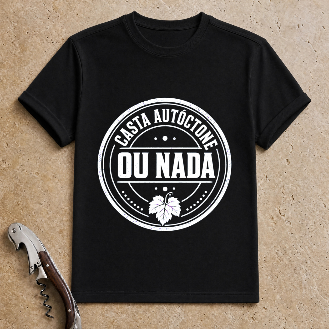 Casta Autóctone ou Nada T-Shirt