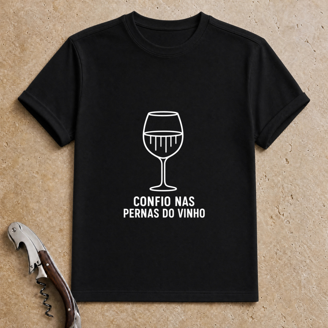 Confio nas Pernas do Vinho T-Shirt
